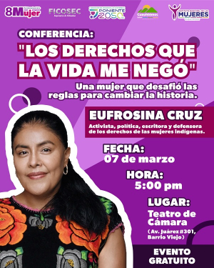 Eufrosina Cruz Mendoza impartir&aacute; la conferencia "Los derechos que la vida me neg&oacute;&rdquo;, en Cuauht&eacute;moc